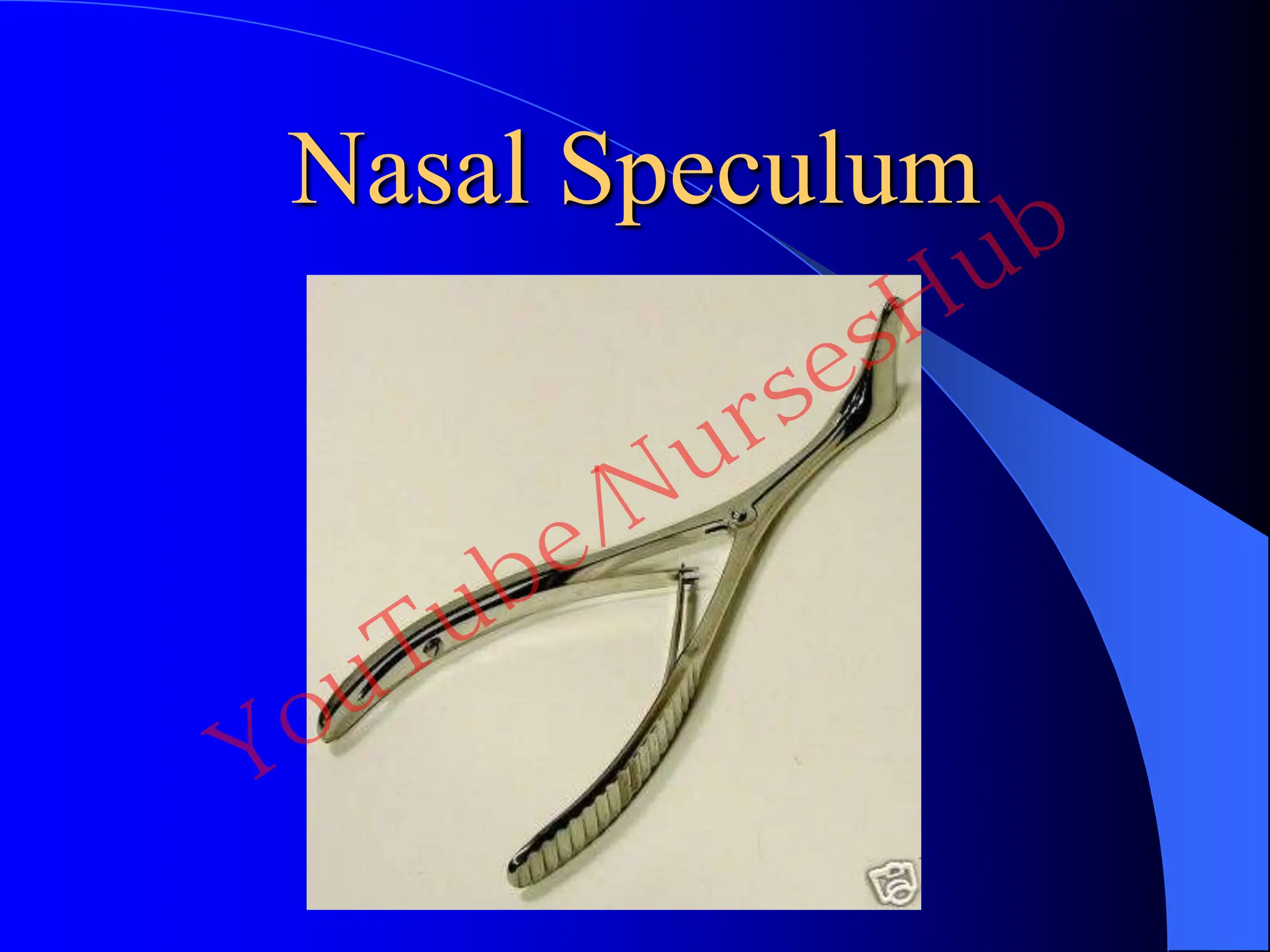 Nasal Speculum
YouTube/NursesHub
 