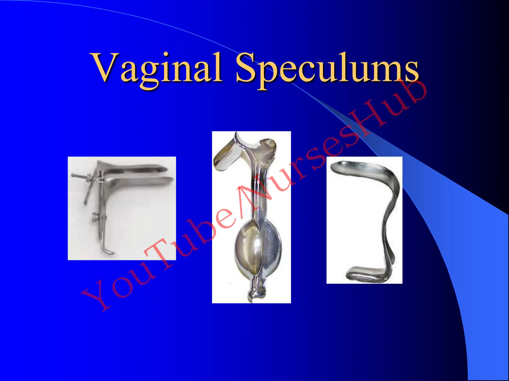 Vaginal Speculums
YouTube/NursesHub
 