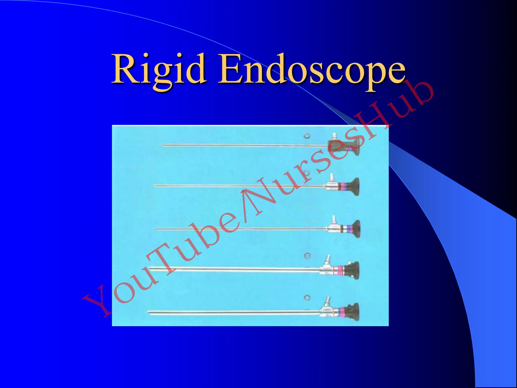 Rigid Endoscope
YouTube/NursesHub
 