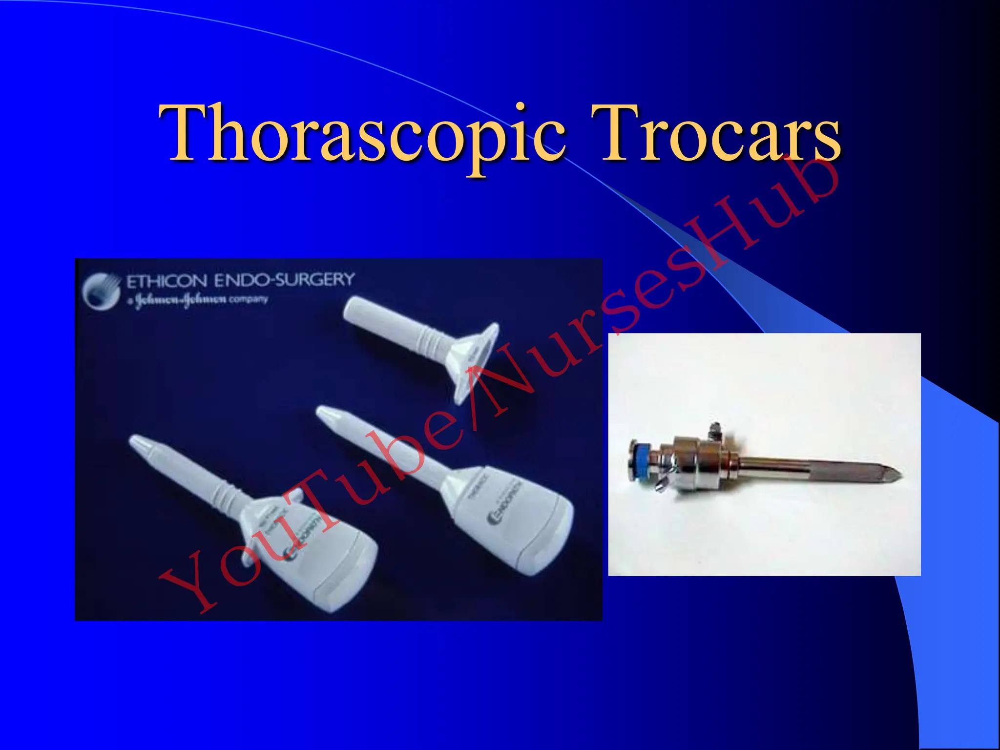 Thorascopic Trocars
YouTube/NursesHub
 