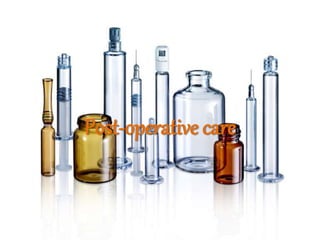 Post-operative care
 