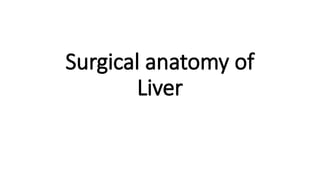 Surgical Anatomy of Liver in detail for undergraduate | PPTX