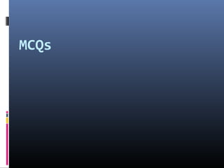 MCQs
 