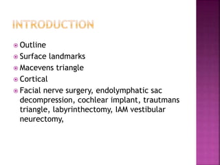 Trautsmann Triangle Surgical anatomy of temporal bone dr zeeshan ent lucknow | PPTX