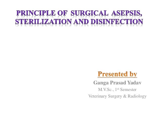 surgical asepsis sterilization and disinfection surgical asepsis