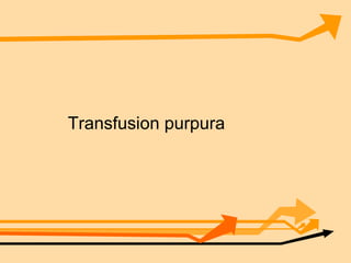 Transfusion purpura 