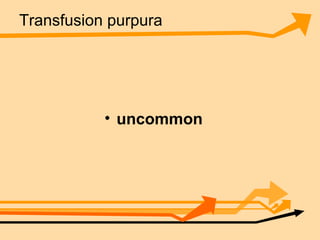 Transfusion purpura uncommon   