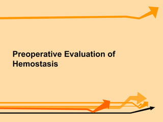 Preoperative Evaluation of Hemostasis 
