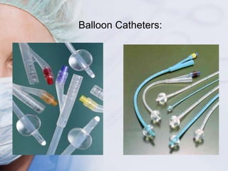Balloon Catheters: 