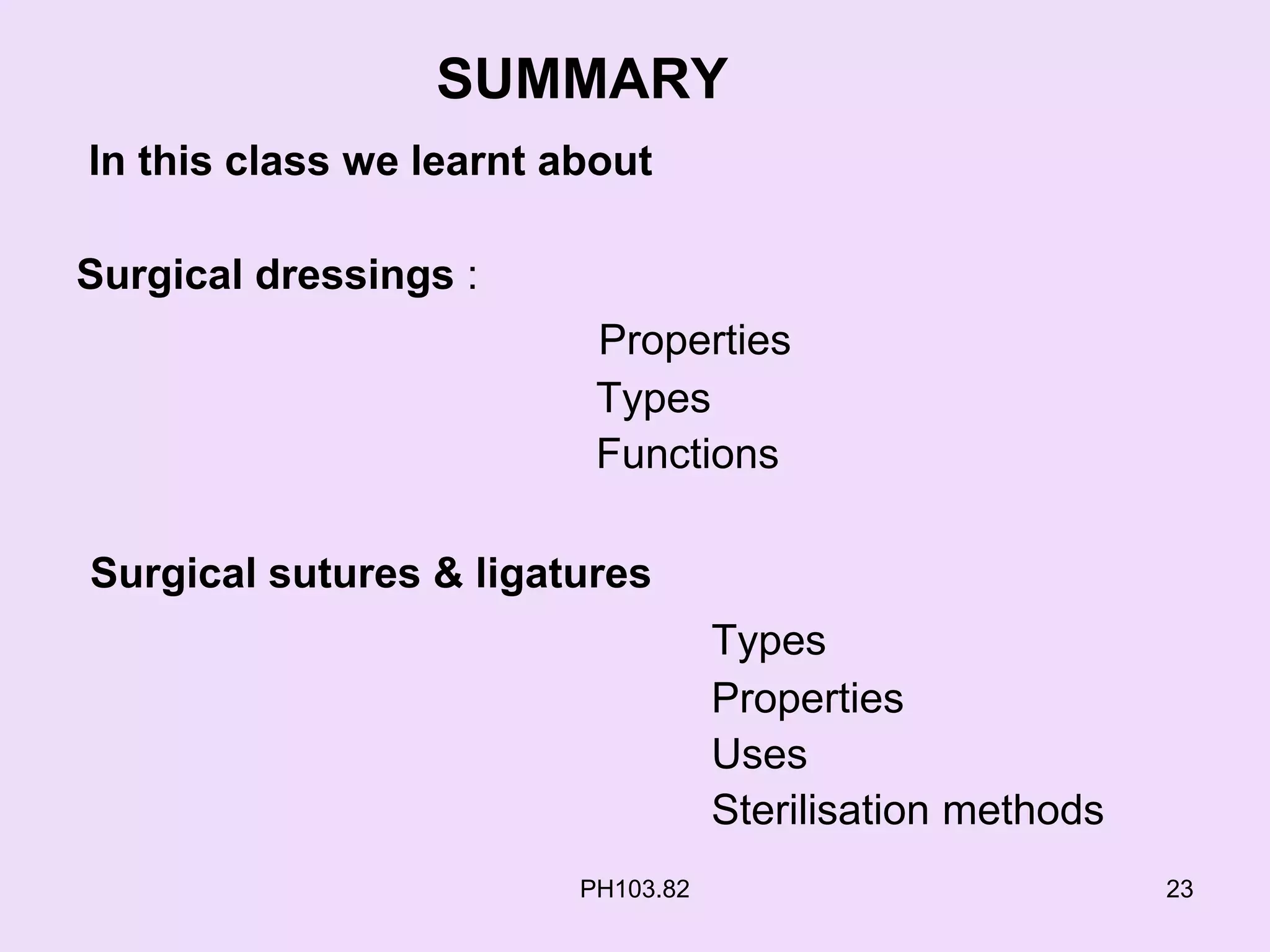 Surgical dressings ,sutures and ligatures PPT