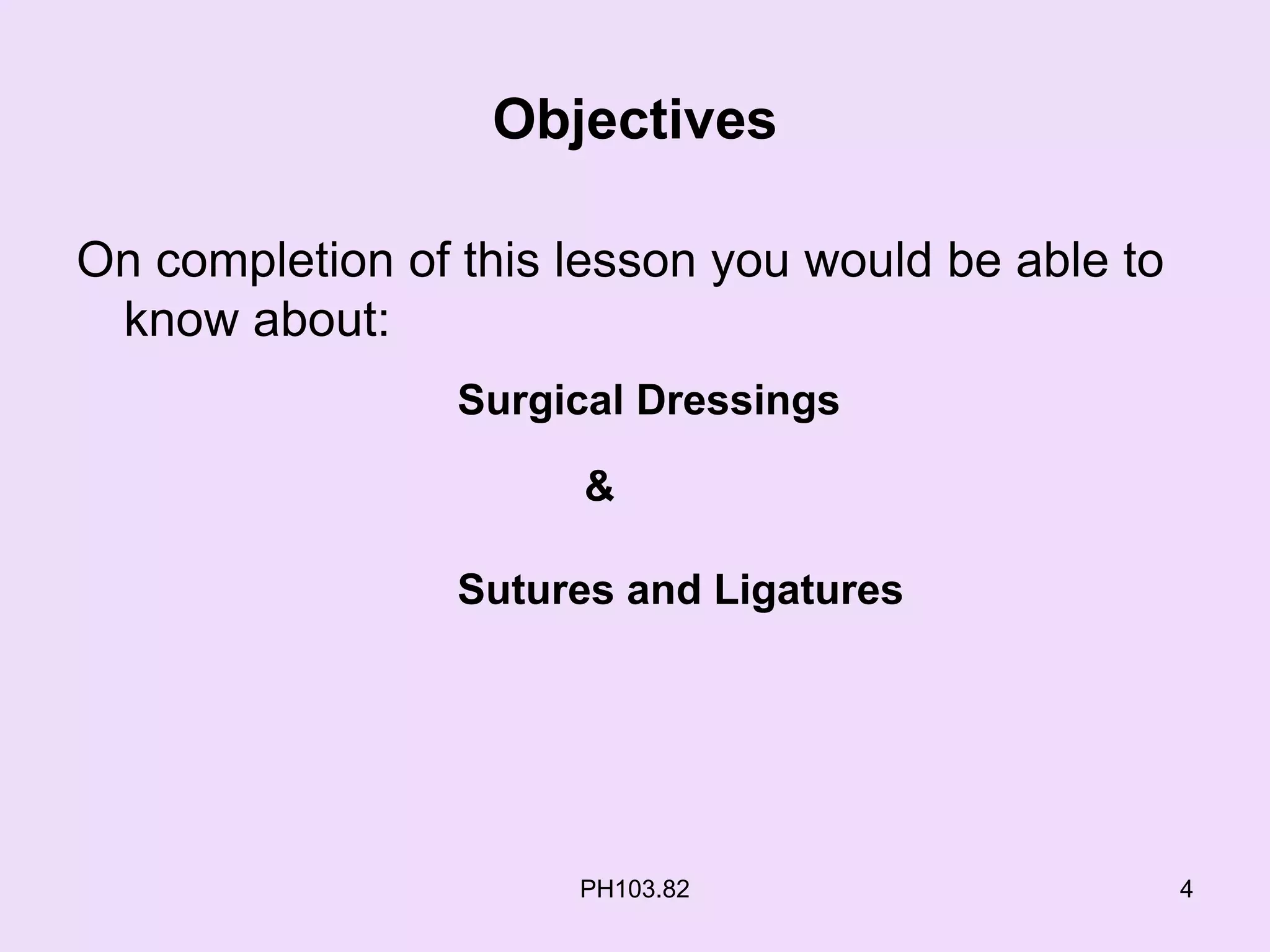 Surgical dressings ,sutures and ligatures PPT