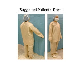 Suggested Patient’s Dress
 