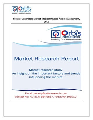 Surgical Generators Market-Medical Devices Pipeline Assessment,
2019
 