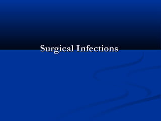 Surgical Infections
Surgical Infections
 