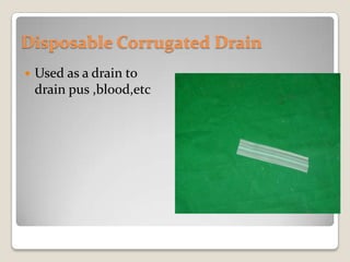 Disposable Corrugated DrainUsed as a drain to drain pus ,blood,etc