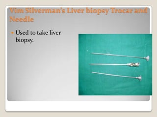 Vim Silverman’s Liver biopsy Trocar and NeedleUsed to take liver biopsy.
