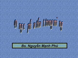 Bs. Nguyễn Mạnh Phú
 