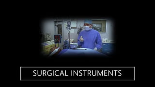 SURGICAL INSTRUMENTS
 