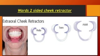 Wards 2 sided cheek retractor
 