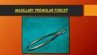 MAXILLARY PREMOLAR FORCEP
 