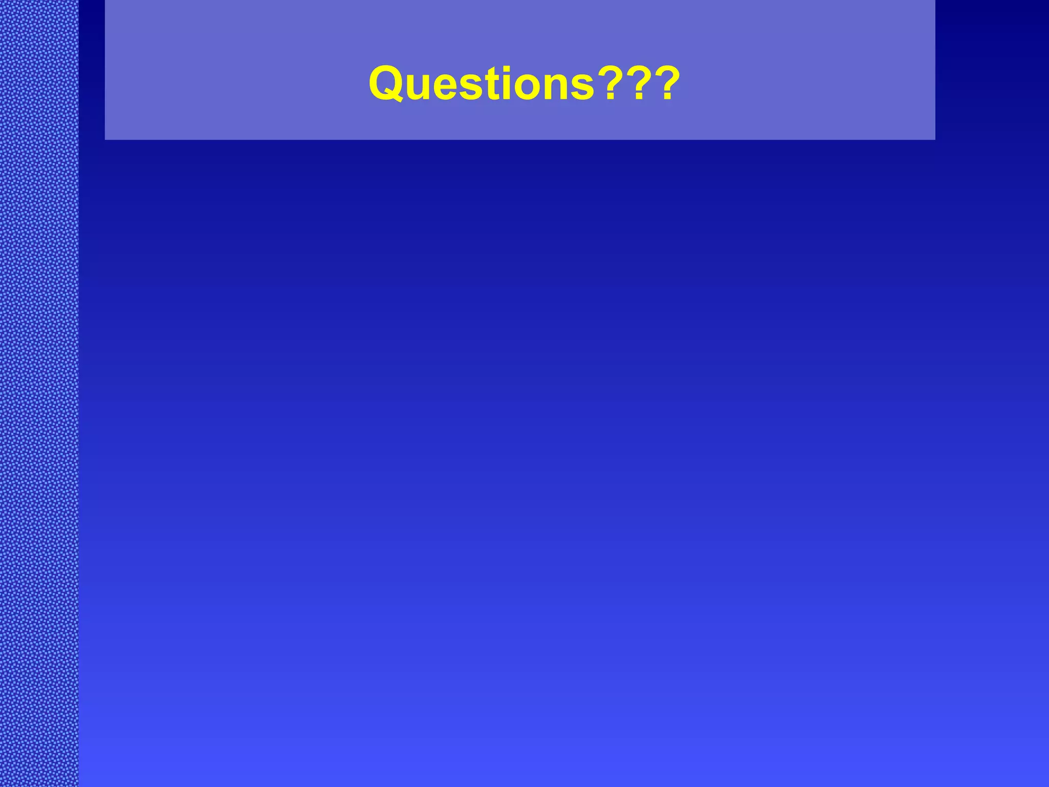 Questions??? 