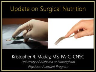 Kristopher R. Maday, MS, PA-C, CNSC
University of Alabama at Birmingham
Physician Assistant Program
 