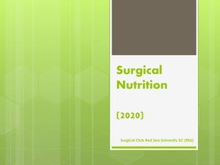 Surgical
Nutrition
(2020)
Surgical Club Red Sea University SC (RSU)
 