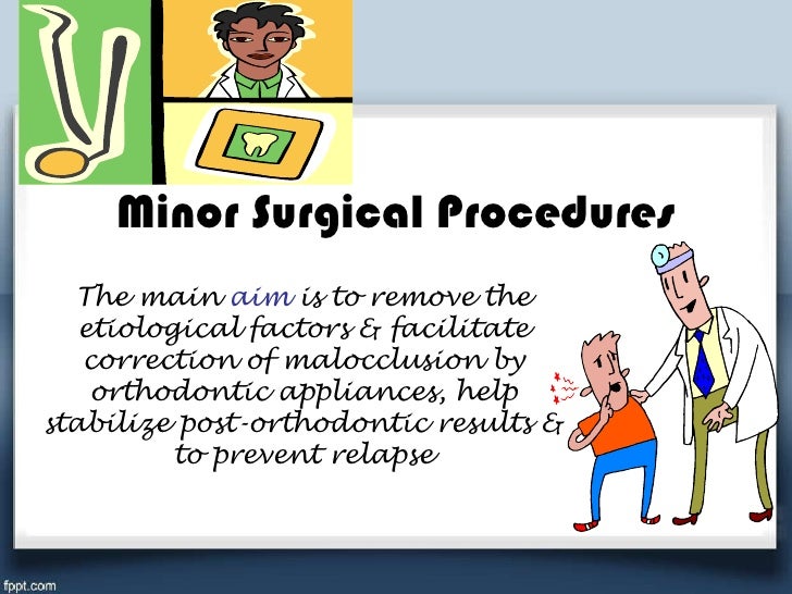 Surgical orthodonticsminor surgical procedures