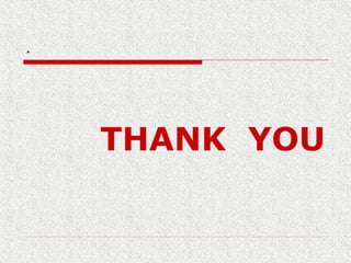 THANK YOU
.
 