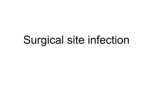 Surgical site infection
 