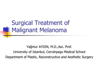Surgical Treatment of Malignant Melanoma-1.ppt