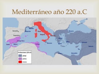 Mediterráneo año 220 a.C
          
 