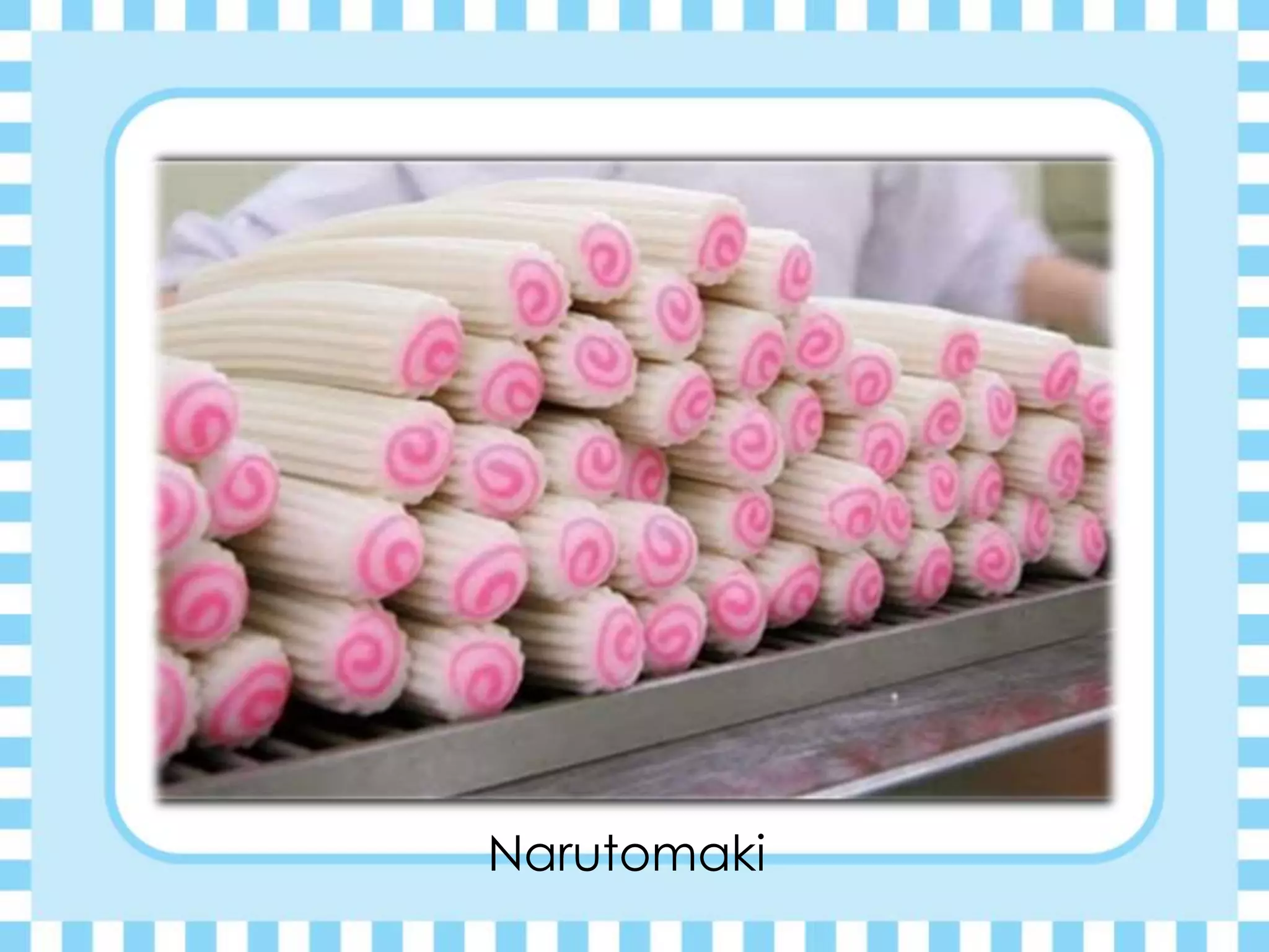 Narutomaki
 