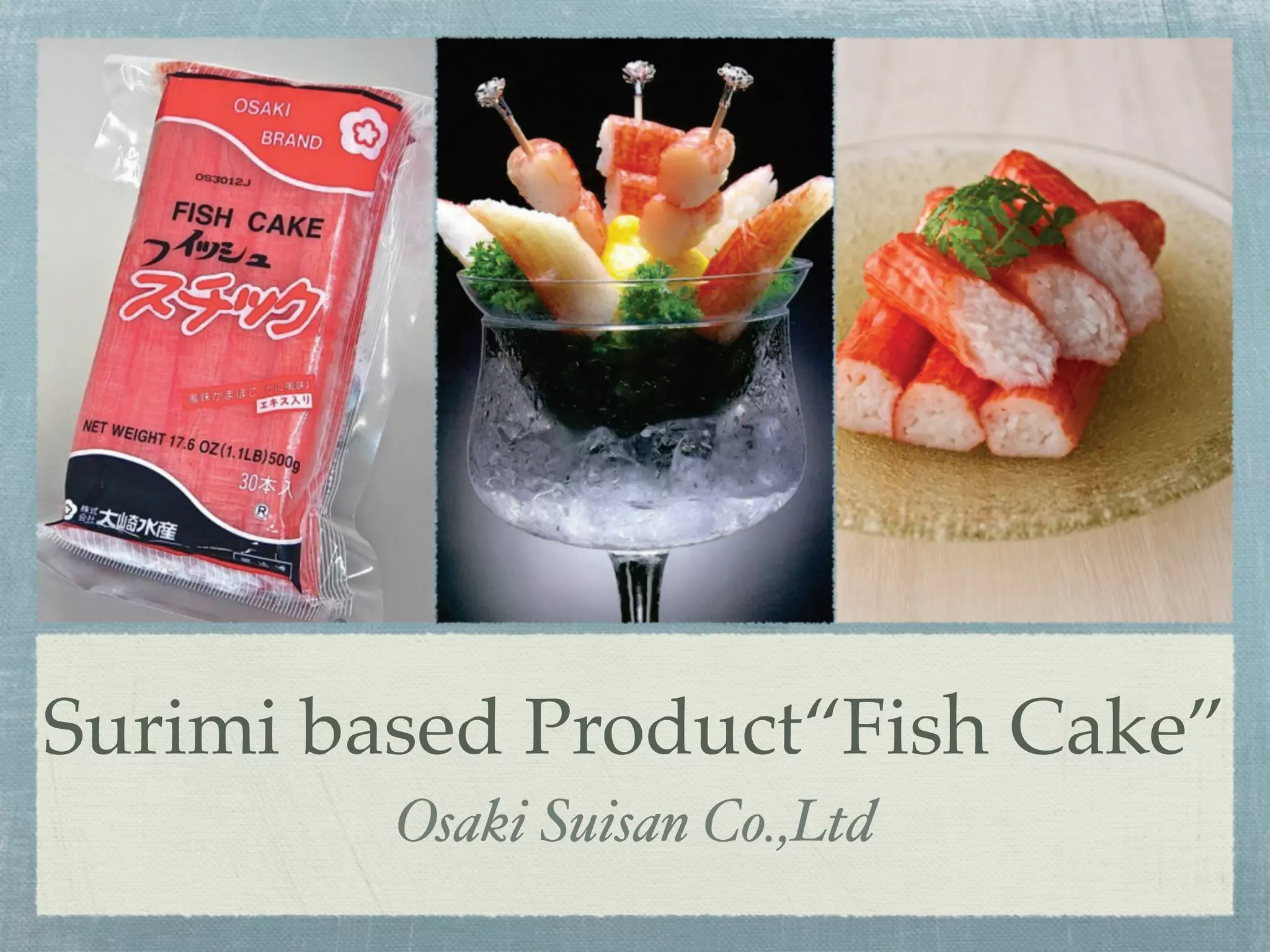 Surimi based product Osakisuisan Fish Cake PPT
