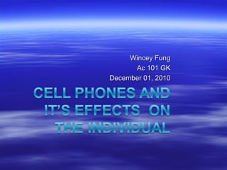 Wincey Fung
Ac 101 GK
December 01, 2010

 