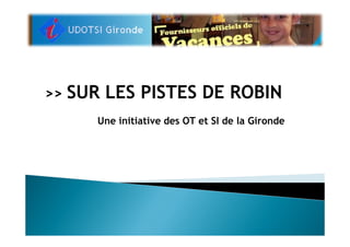 Sur Les Pistes De Robin