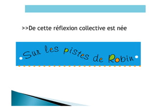 Sur Les Pistes De Robin