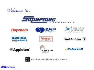 Specialized in Ex-Proof Electrical Products
Welcome to :
 