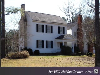 Ivy Hill, Halifax County - After 
 