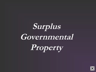 Surplus 
Governmental 
Property 
 