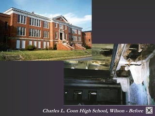 Charles L. Coon High School, Wilson - Before 
 