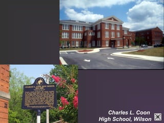Charles L. Coon 
High School, Wilson 
 