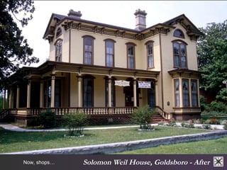 Solomon Now, shops… Weil House, Goldsboro - After 
 