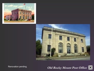 Renovation pending. Old Rocky Mount Post Office 
 