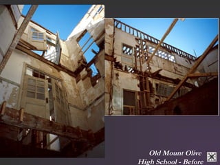 Old Mount Olive 
High School - Before 
 