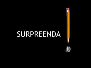 SURPREENDA
 