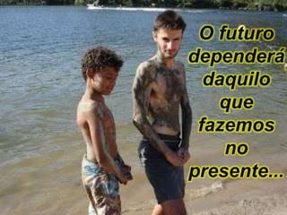 O futuro
dependerá
daquilo
que
fazemos
no
presente...

 
