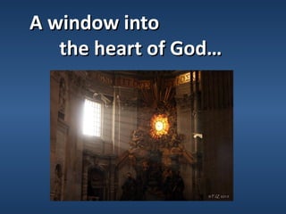 A window into
   the heart of God…
 