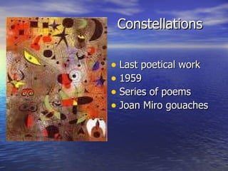 Constellations Last poetical work 1959 Series of poems Joan Miro gouaches 