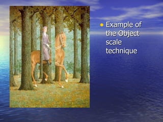 Example of the Object scale technique 